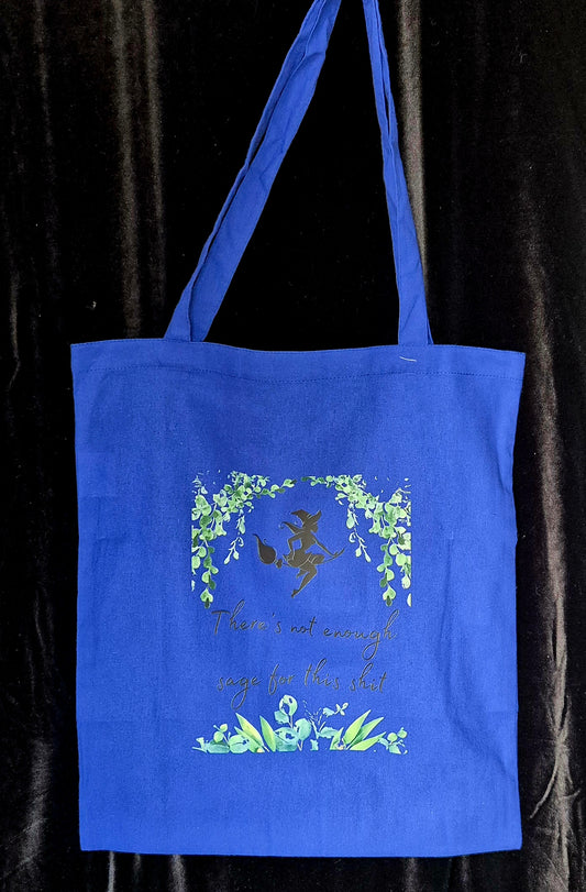 'Not Enough Sage For This Shit' - Tote Bag