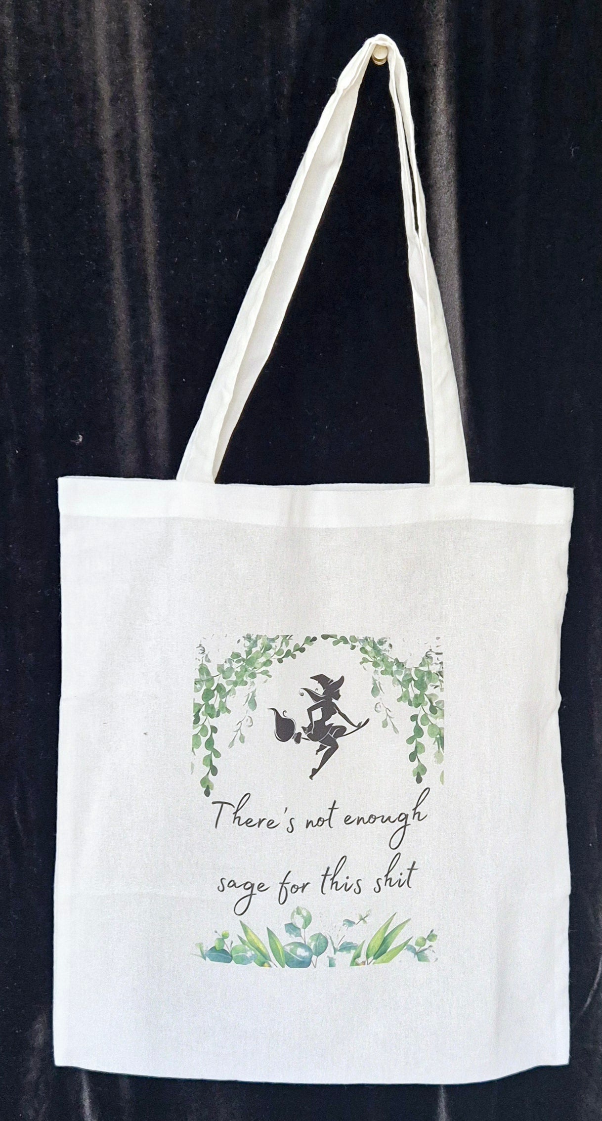 'Not Enough Sage For This Shit' - Tote Bag